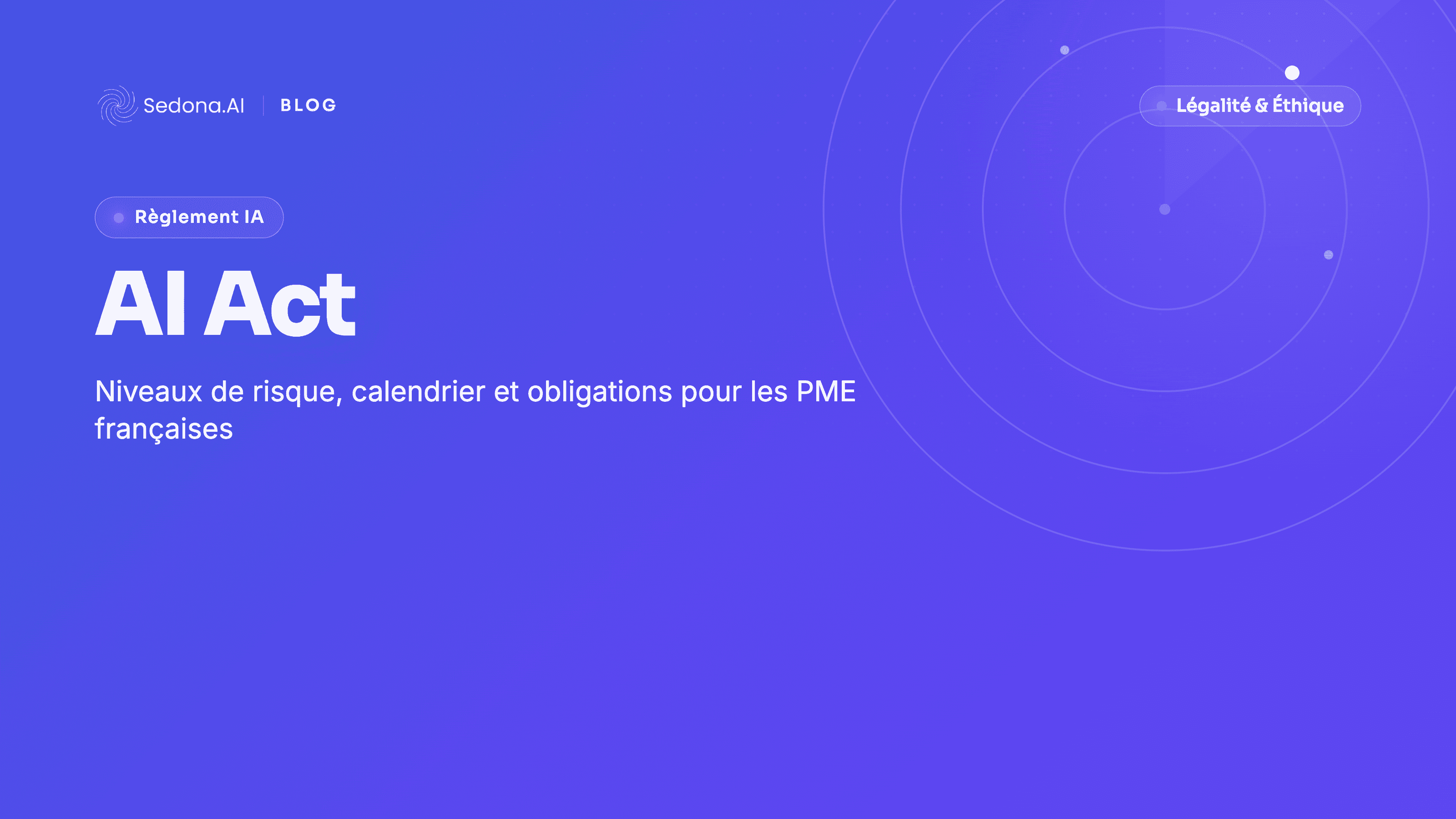 AI Act : calendrier et obligations concrètes pour les PME et ETI