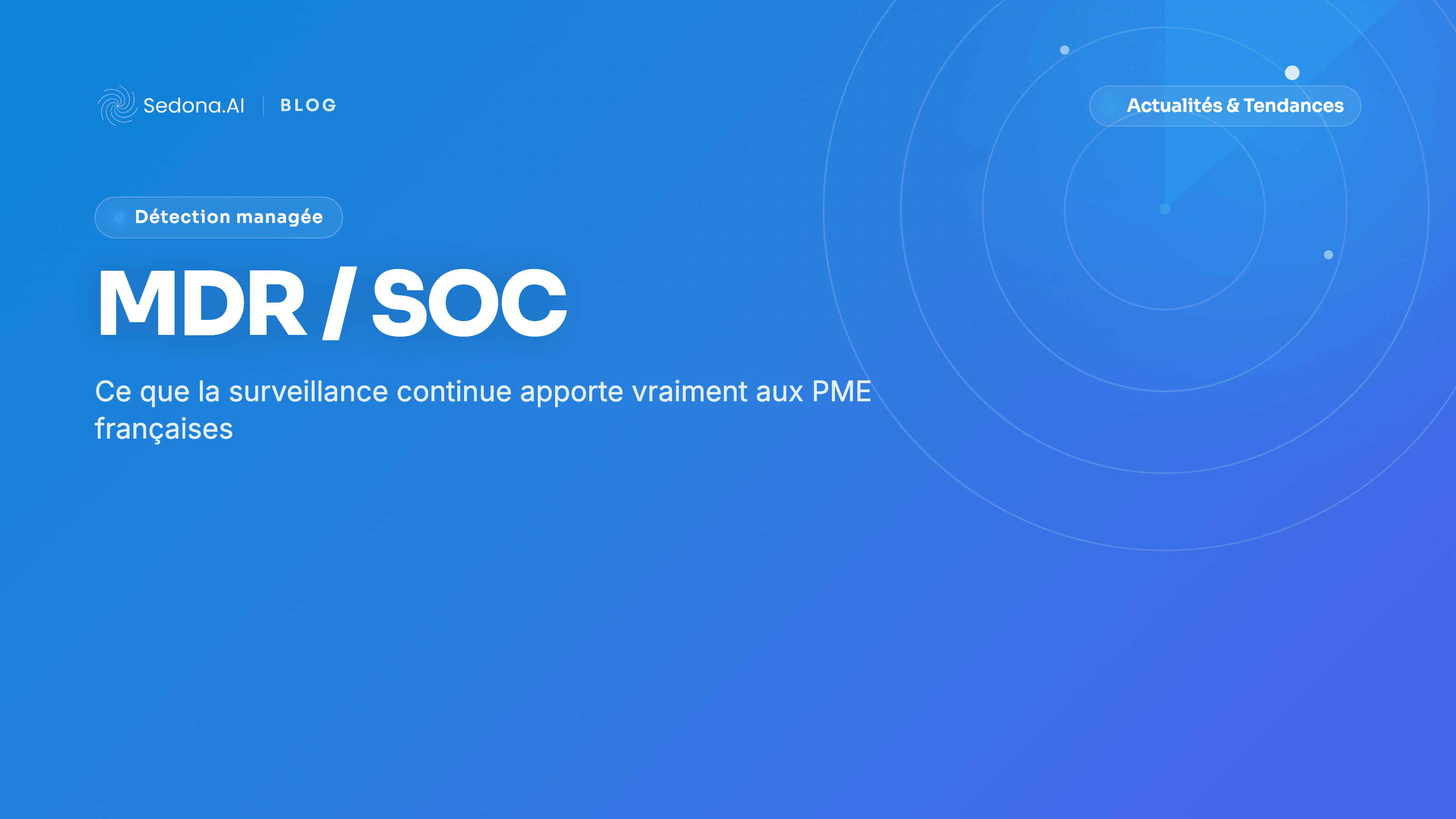 MDR et SOC managé : la détection 24/7 est-elle enfin à portée des PME ?