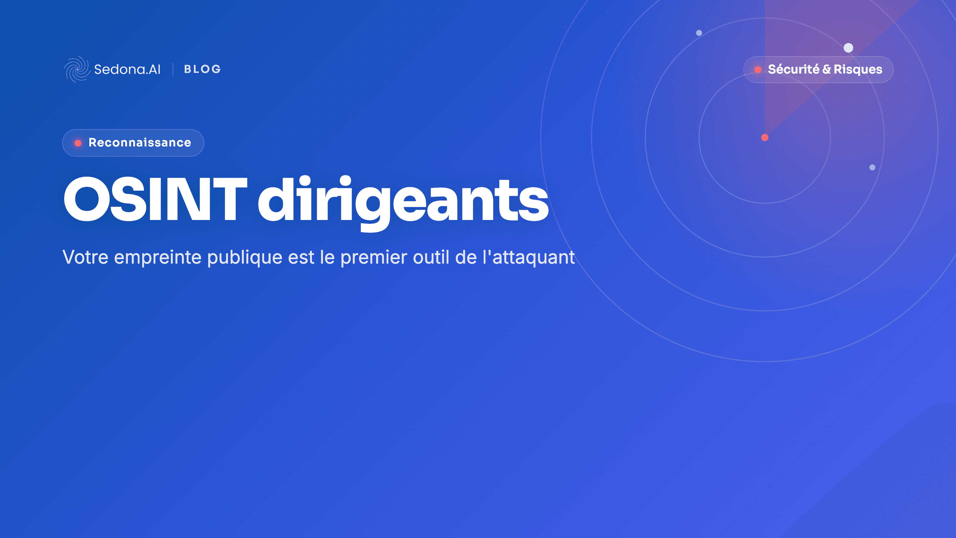 OSINT dirigeants : ce qu'un attaquant sait déjà de vous